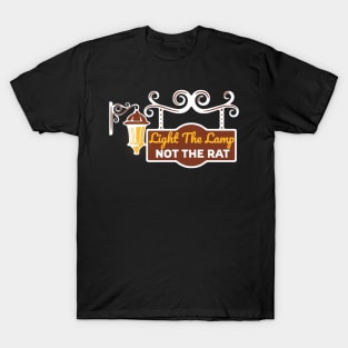 Light The Lamp Not The Rat T-Shirt